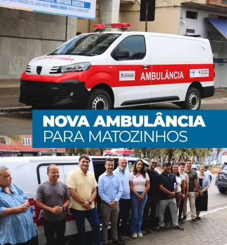Nova ambulância fortalece atendimento de urgência e emergência em Matozinhos