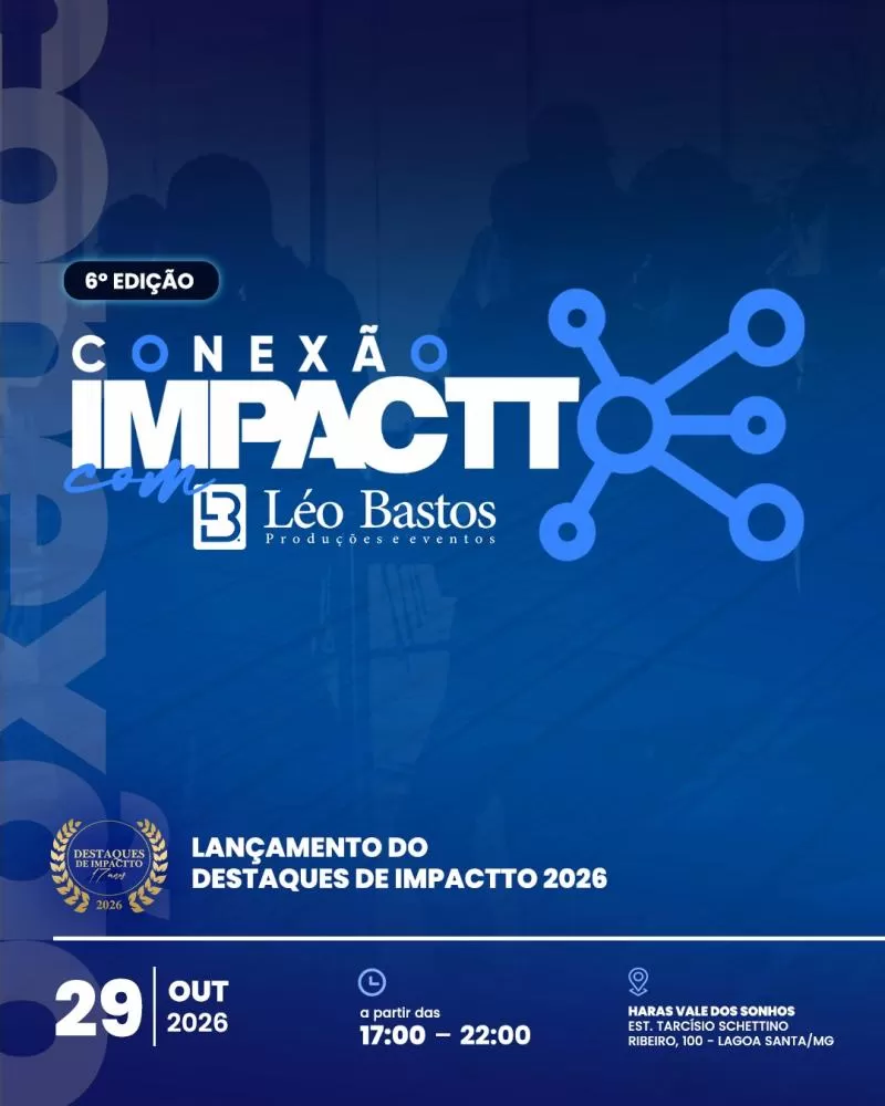 Conexão Impactto chega à 6ª edição com networking e lançamento do Destaques de Impactto 2026