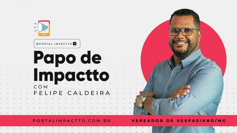 Confira nossa entrevista com Felipe Caldeira - Presidente da Câmara de Vespasiano