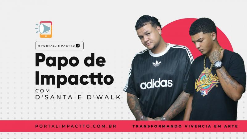 D'santa e D'Walk: Transformando Vivencia em arte