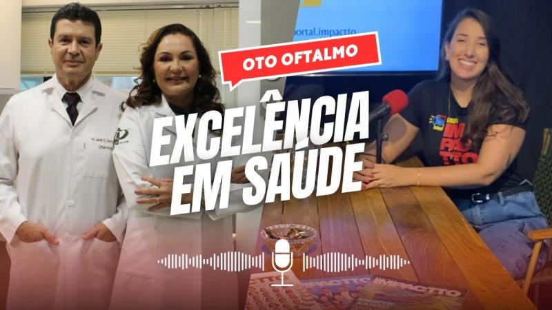 Oto Oftalmo fala sobre parceria com as Prefeituras do Vetor Norte