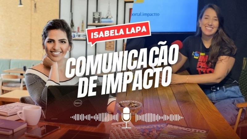 Isabela Lapa fala sobre como causar impacto através da comunicação